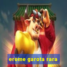 erome garota rara